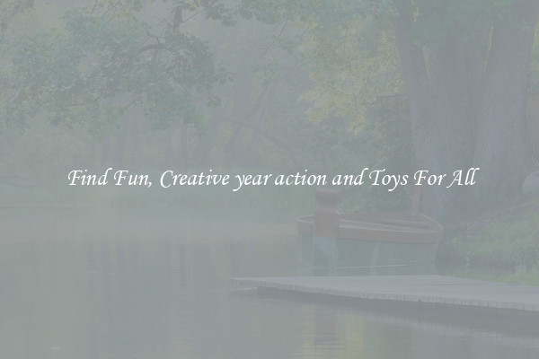 Find Fun, Creative year action and Toys For All