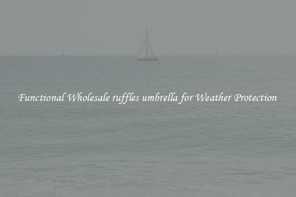 Functional Wholesale ruffles umbrella for Weather Protection 