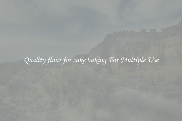Quality flour for cake baking For Multiple Use