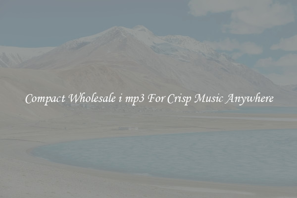 Compact Wholesale i mp3 For Crisp Music Anywhere