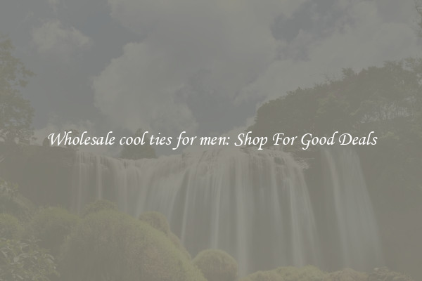 Wholesale cool ties for men: Shop For Good Deals
