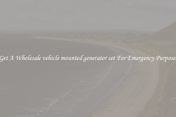 Get A Wholesale vehicle mounted generator set For Emergency Purposes