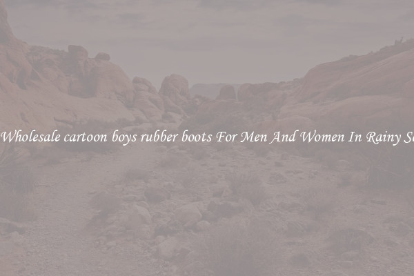 Buy Wholesale cartoon boys rubber boots For Men And Women In Rainy Season