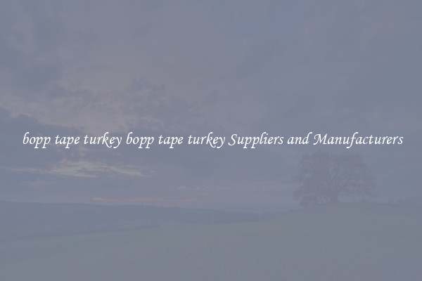 bopp tape turkey bopp tape turkey Suppliers and Manufacturers