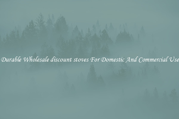 Durable Wholesale discount stoves For Domestic And Commercial Use