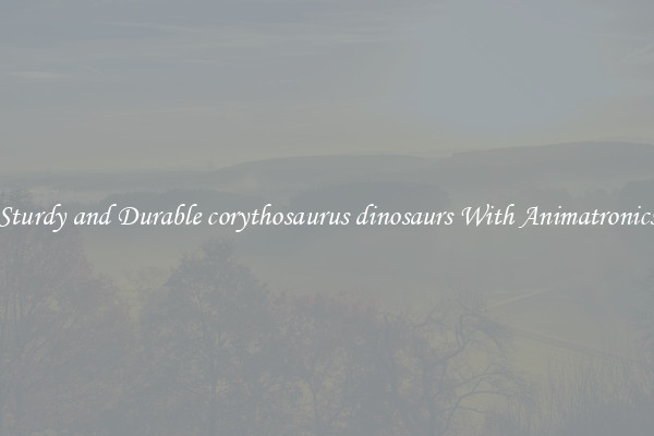 Sturdy and Durable corythosaurus dinosaurs With Animatronics