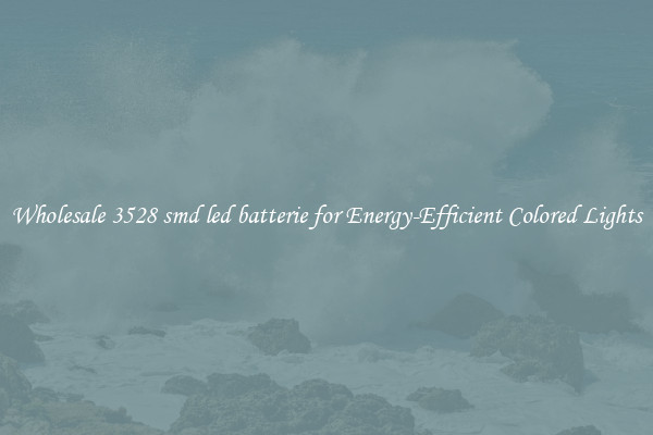 Wholesale 3528 smd led batterie for Energy-Efficient Colored Lights