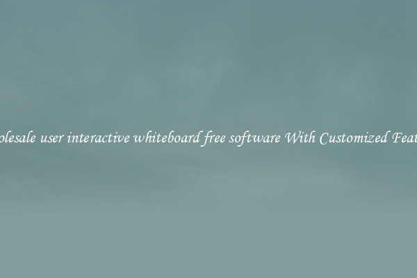Wholesale user interactive whiteboard free software With Customized Features