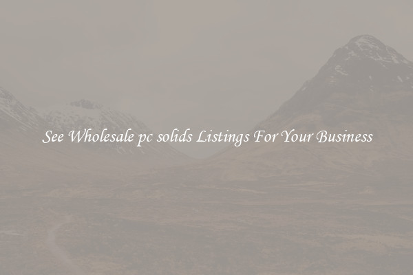 See Wholesale pc solids Listings For Your Business