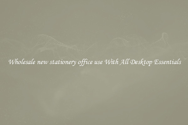 Wholesale new stationery office use With All Desktop Essentials
