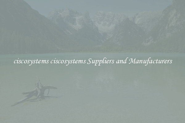ciscosystems ciscosystems Suppliers and Manufacturers