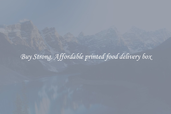 Buy Strong, Affordable printed food delivery box