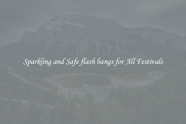 Sparkling and Safe flash bangs for All Festivals
