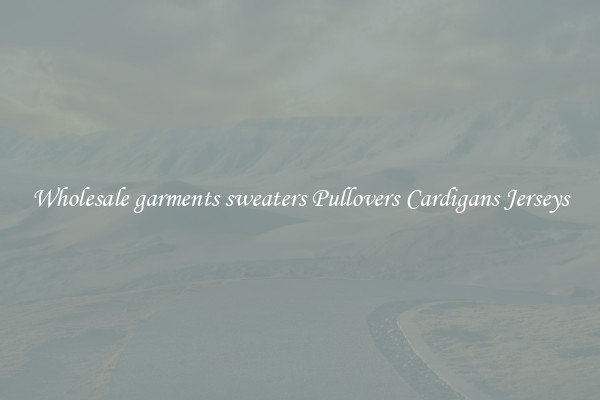Wholesale garments sweaters Pullovers Cardigans Jerseys
