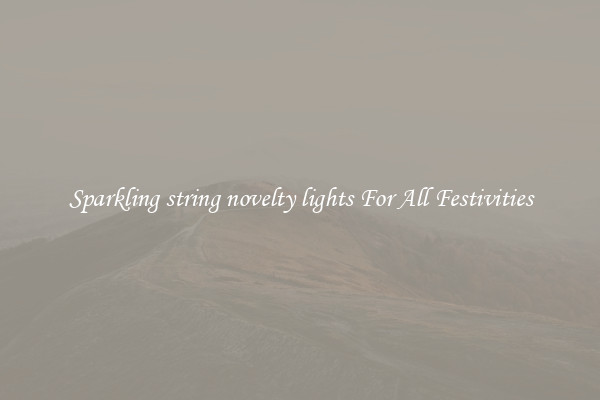 Sparkling string novelty lights For All Festivities